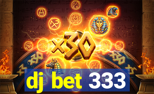 dj bet 333